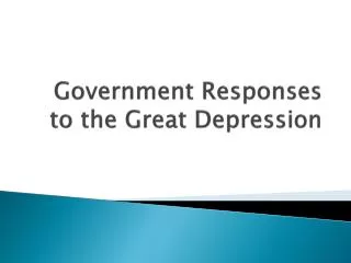 Government Responses to the Great Depression