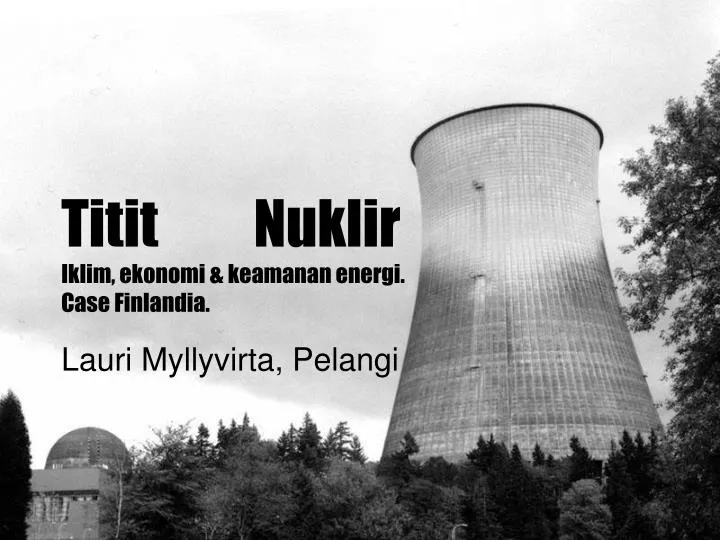 titit nuklir iklim ekonomi keamanan energi case finlandia