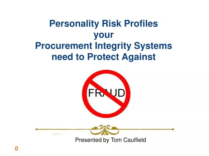 personality risk profiles your procurement integrity systems need to protect against