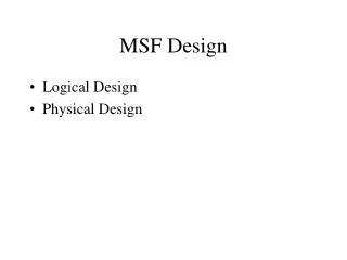 MSF Design