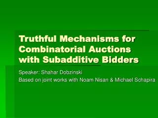 Truthful Mechanisms for Combinatorial Auctions with Subadditive Bidders