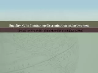 Equality Now: Eliminating discrimination against women