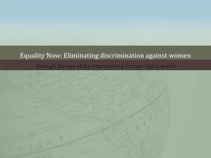 equality now eliminating discrimination against women