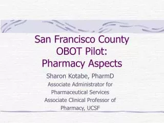 San Francisco County OBOT Pilot: Pharmacy Aspects