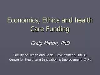 Economics, Ethics and health Care Funding