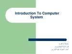 PPT - CHAPTER 1 INTRODUCTION TO COMPUTER SYSTEM PowerPoint Presentation ...