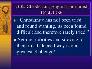 G.K. Chesterton, English journalist, 1874-1936