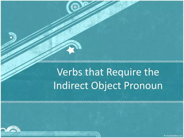 verbs that r equire the indirect object pronoun