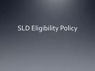 SLD Eligibility Policy