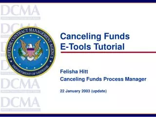 Canceling Funds E-Tools Tutorial Felisha Hitt Canceling Funds Process Manager