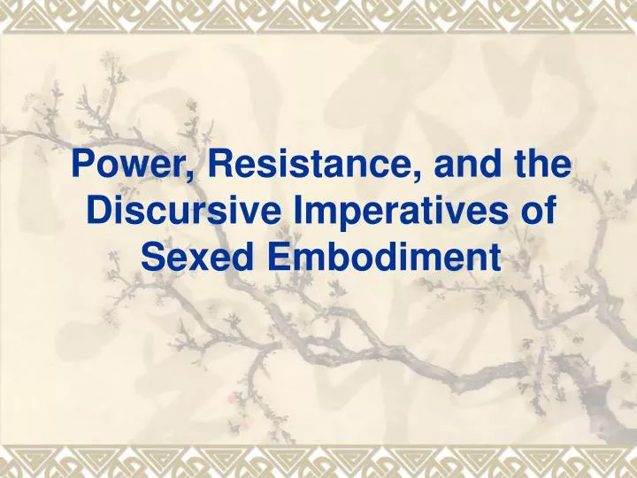 power resistance and the discursive imperatives of sexed embodiment