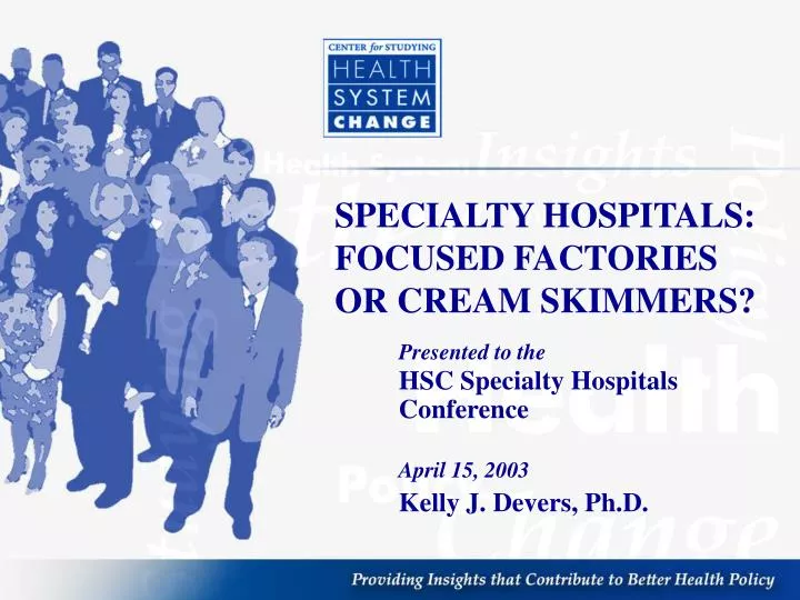 specialty hospitals focused factories or cream skimmers