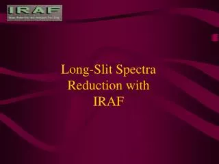 Long-Slit Spectra Reduction with IRAF