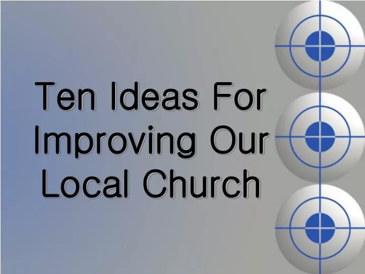 ten ideas for improving our local church