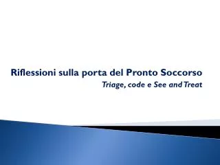 Riflessioni sulla porta del Pronto Soccorso Triage, code e See and Treat