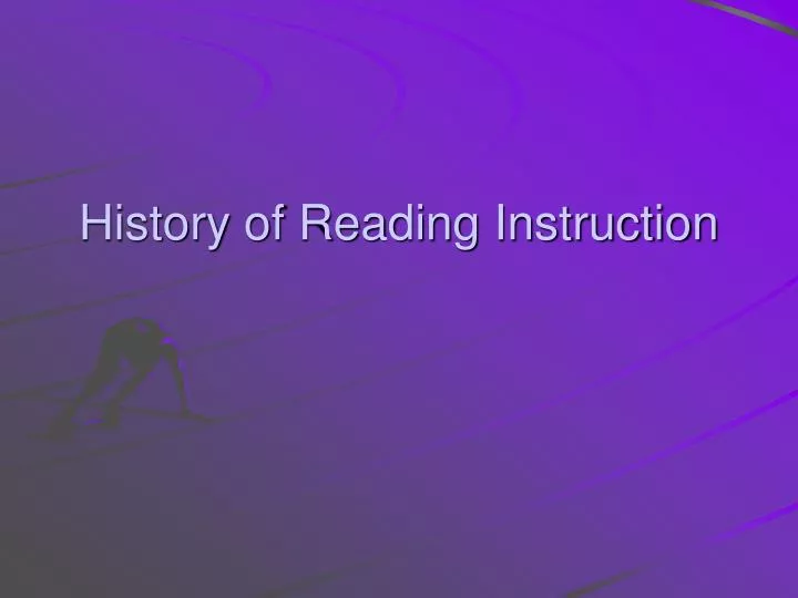 history of reading instruction