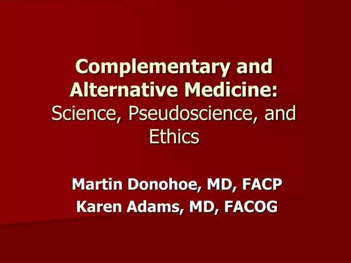 complementary and alternative medicine science pseudoscience and ethics