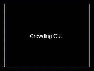 Crowding Out
