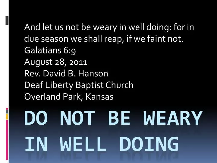 do not be weary in well doing
