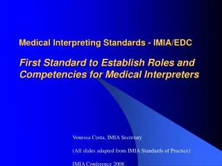 Vonessa Costa, IMIA Secretary (All slides adapted from IMIA Standards of Practice)