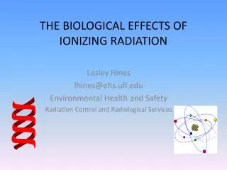 THE BIOLOGICAL EFFECTS OF IONIZING RADIATION
