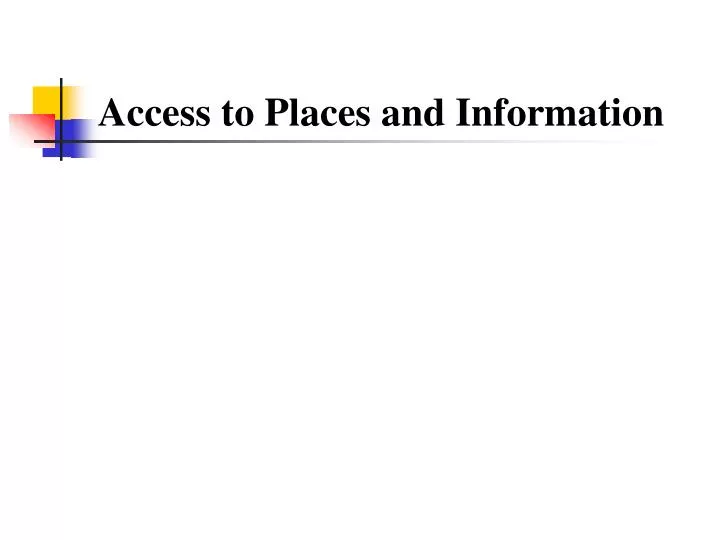 access to places and information
