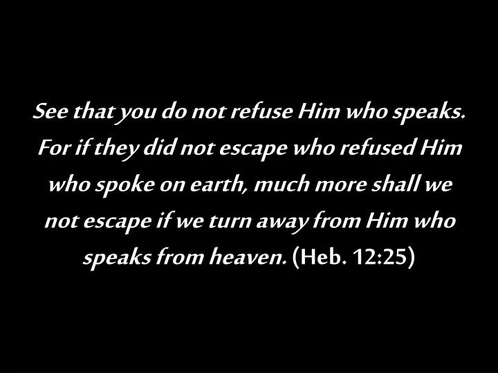 PPT - “DO NOT REFUSE HIM WHO SPEAKS” (Hebrews 12:25) PowerPoint ...