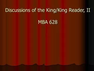 Discussions of the King/King Reader, II MBA 628
