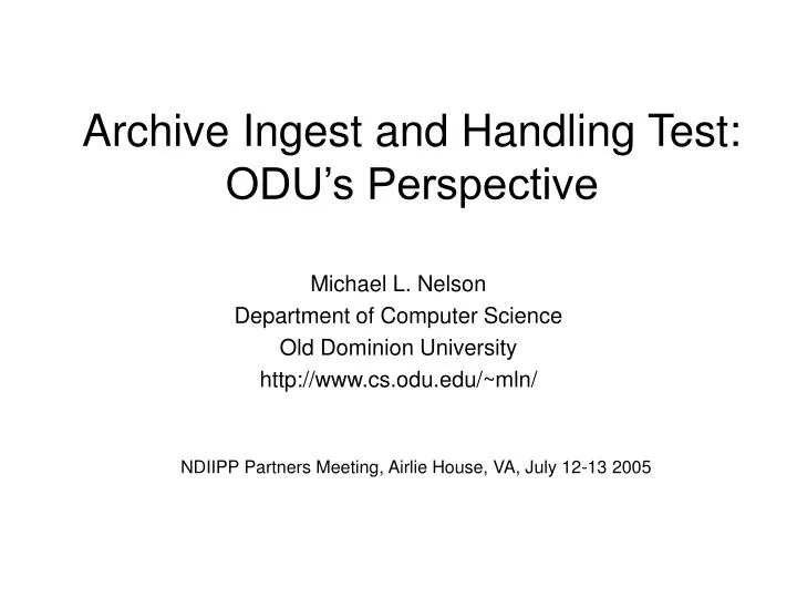 archive ingest and handling test odu s perspective