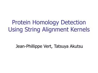 Protein Homology Detection Using String Alignment Kernels