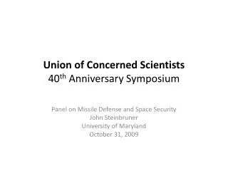 Union of Concerned Scientists 40 th Anniversary Symposium
