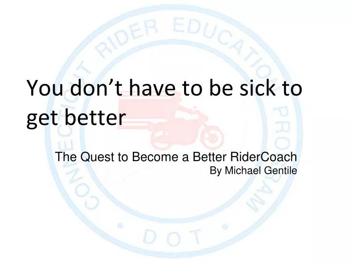 the quest to become a better ridercoach by michael gentile