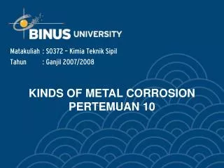KINDS OF METAL CORROSION PERTEMUAN 10