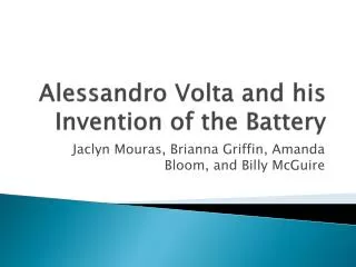 Alessandro Volta and his Invention of the Battery