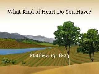 What Kind of Heart Do You Have?