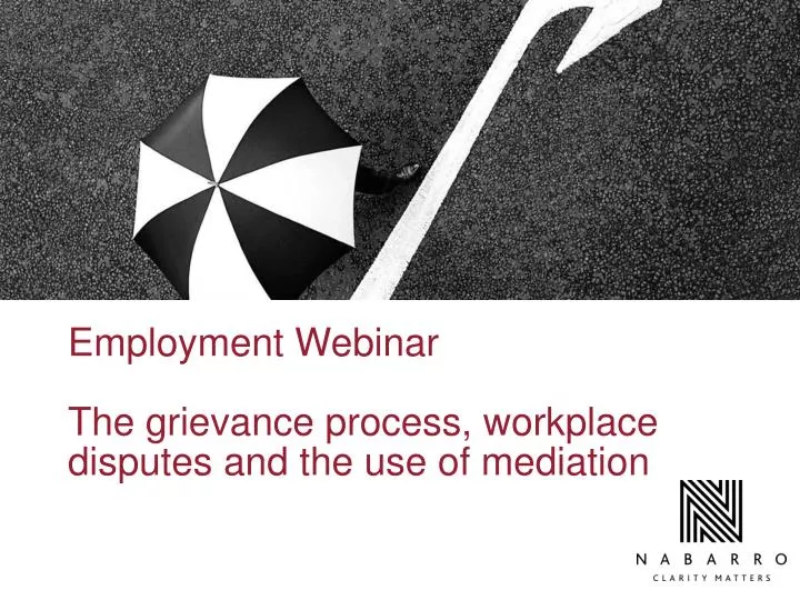 employment webinar the grievance process workplace disputes and the use of mediation