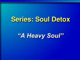Series: Soul Detox
