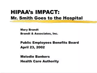HIPAA’s IMPACT: Mr. Smith Goes to the Hospital
