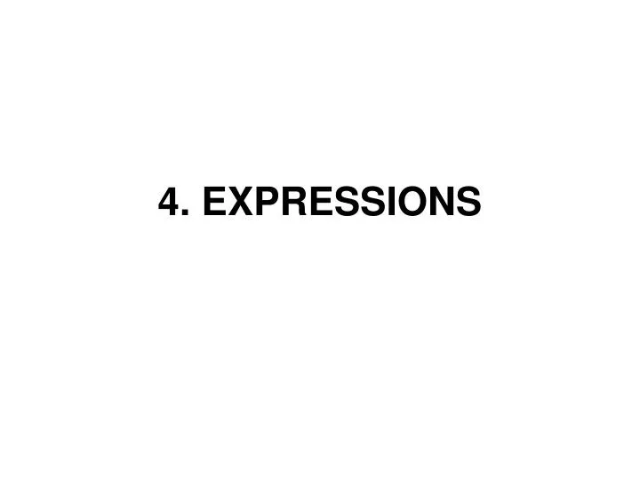 4 expressions