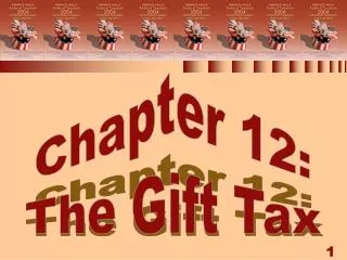 Chapter 12: The Gift Tax