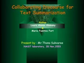 Collaborating Discourse for Text Summarization Author Laura Alonso Alemany &amp; Maria Fuentes Fort