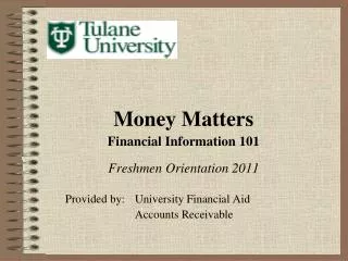 Money Matters Financial Information 101 Freshmen Orientation 2011