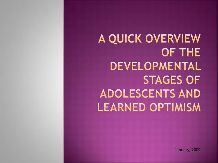 a quick overview of the developmental stages of adolescents and learned optimism
