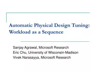 Automatic Physical Design Tuning: Workload as a Sequence