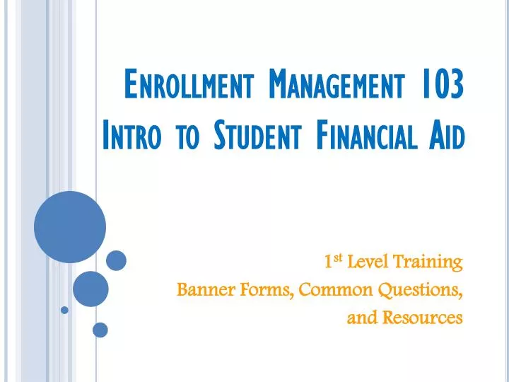 enrollment management 103 intro to student financial aid