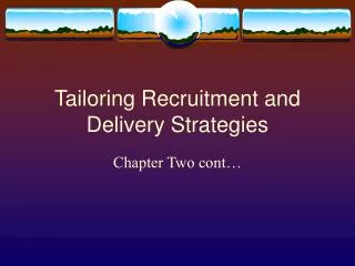 Tailoring Recruitment and Delivery Strategies