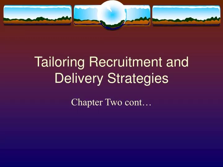 tailoring recruitment and delivery strategies