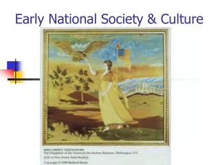 Early National Society &amp; Culture