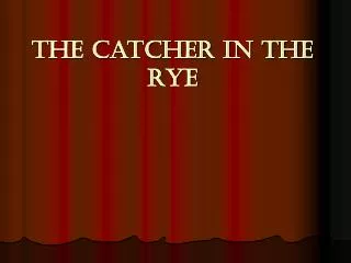 The Catcher in the Rye