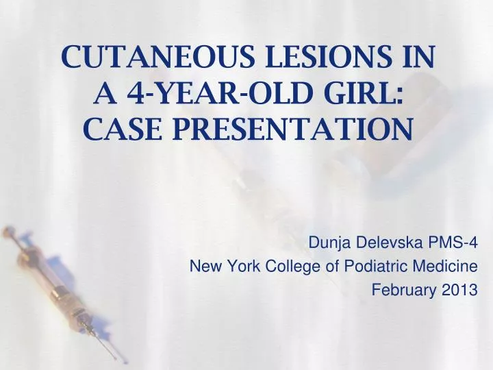cutaneous lesions in a 4 year old girl case presentation
